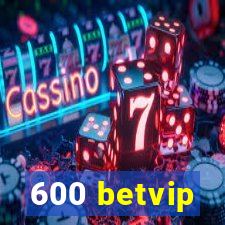 600 betvip